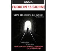 Ansia - Fuori in 15 giorni: Come sono uscito da tunnel