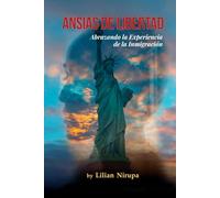 Ansias de Libertad: Abrazando la experiencia de la inmigración