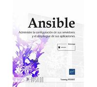 Ansible - Administre la configuración de sus servidores y el despliegue de sus aplicaciones (Epsilon)