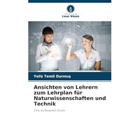 Ansichten von Lehrern zum Lehrplan für Naturwissenschaften und Technik: Eine landesweite Studie