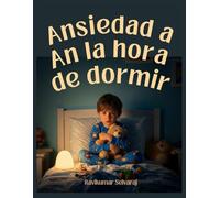 Ansiedad a la hora de dormir para niños de 1 a 3 años: 69 Cuentos que presentan estrategias para lidiar con el miedo y promover un mejor sueño