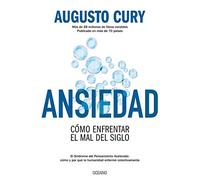 Ansiedad: Cómo Enfrentar El Mal del Siglo: Cómo enfrentar el mal del siglo/ How to face the evil of the century
