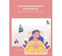 ANSIEDAD: Ejercicios Cognitivo Condutual (Cuadernillos Psicológicos)