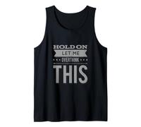 Ansiedad Humor Texto Divertido Espera Déjame Pensar Demasiado Esto Camiseta sin Mangas