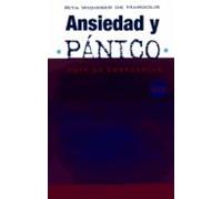 Ansiedad Y Panico: Guia De Emergencia