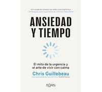 Ansiedad y tiempo: El mito de la urgencia y el arte de vivir con calma (ESTILO DE VIDA)