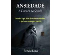 Ansiedade: A Doença Do Século (ebook)
