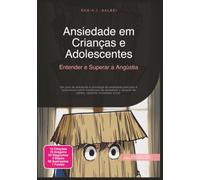 Ansiedade em Crianças e Adolescentes: Entender e Superar a Angústia