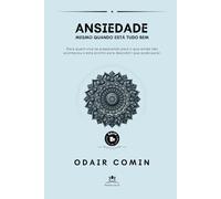 Ansiedade: Mesmo Quando Está Tudo Bem (Sessões de Terapia)