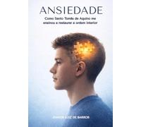 ANSIEDADE: O QUE ACONTECE NA SUA ALMA (E COMO REORDENAR)
