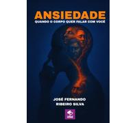 Ansiedade: Quando o corpo quer falar com você