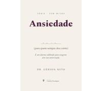 Ansiedade sem mitos: o que a ciência sabe (Psicologia Sem Mito)