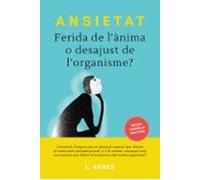 Ansietat Ferida De L Anima O Desajust De L Organisme?