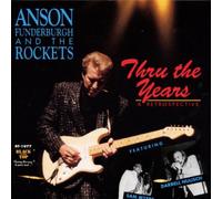 Anson Funderburgh & The Rockets - Thru The Years : A Retrospective (1981-92)