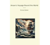 Anson's Voyage Round the World (Classic Books)