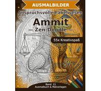 Anspruchsvolle Fabelwesen: Ammit - Ausmalbuch: 55 Ammit-Ausmalbilder im Zen-Doodle-Stil | Feine Details und komplexe Muster | anspruchsvoller Mandala-Stil zum Ausmalen (Ausmalbuch & Malvorlagen)