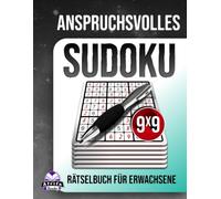Anspruchsvolles Sudoku-Rätselbuch für Erwachsene: 200 knifflige Rätsel in Großdruck für Logik-Fans: Stressfreie Denkspiele, 9x9-Rastergröße