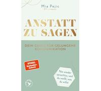 Anstatt zu sagen - Dein Guide für gelungene Kommunikation: Nie wieder sprachlos, weil du weißt, was du willst | Der SPIEGEL-BESTSELLER von Mymiapage