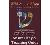 Answer Key for B'Ḥol Ot: Introduction to the Shabbat Morning Service: : B'Ḥol Ot Overview and Sampler