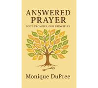 Answered Prayer: God's Promises, Our Principles