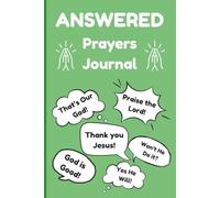 ANSWERED Prayers Journal: Keep Track of What God is Doing, Has Done, and Will Do! 120 page 6x9 inch Lightly Lined Paperback Notebook