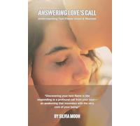 Answering Love's Call: Understanding Twin Flame Union and Reunion: 1 (Twin Flame Love)