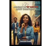 Answering the “Big” Questions About Christianity