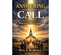 Answering the Call: A Biblical Model for Sustainable Church Growth