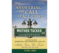 Answering the Call at All Cost: A Missional Study of the Ministry Life of Mother Grace Bee Tucker (Instructor Edition)