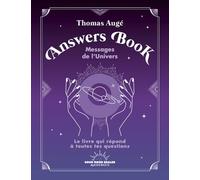Messages de l'Univers: Le livre qui répond à toutes tes questions