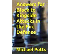 Answers for Black to Kingside Attacks in the Pirc Defense
