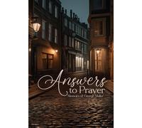 Answers to Prayer: Memoirs of George Muller