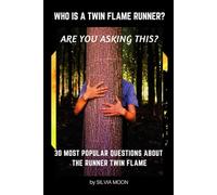 Answers to the 30 Mostly Asked Questions About the Runner Twin Flame: Are You Asking This? (Twin Flame Runner Questions & Answers)