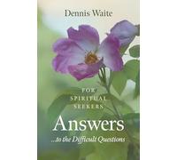Answers... to the Difficult Questions: For Spiritual Seekers