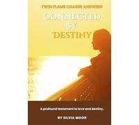 Answers to Twin Flame Chaser Questions: Connected By Destiny (Twin Flame Chaser Answers)