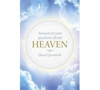 Answers To Your Questions About Heaven