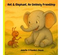 Ant & Elephant: An Unlikely Friendship