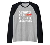 Ant Keeping Always Ant Ticipate Greatness Camiseta Manga Raglan