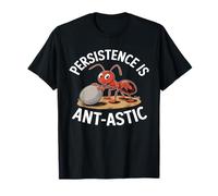 Ant Keeping Persistence Is Ant Astic Camiseta