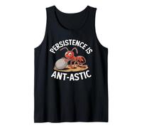 Ant Keeping Persistence Is Ant Astic Camiseta sin Mangas