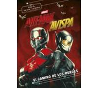 Ant-Man y la Avispa. El camino de los héroes: Novela (Marvel. Los Vengadores)
