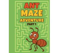 Ant Maze Adventure: Fun and Challenging Mazes & Drawing Activities for Kids Ages 4-8: Easy, Medium & Hard Mazes, Ant-Themed Drawing Prompts, and Fun Ant Facts