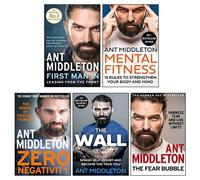 Ant Middleton 5 Books Collection Set (The Wall [Hardcover], Mental Fitness, First Man In, The Fear Bubble, Zero Negativity)