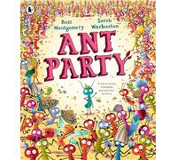 Ant Party: A funny bug-filled picture book of community, friendship and surprises by the bestselling author of I Am Rebel, for 3-7