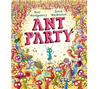 Ant Party: A funny bug-filled picture book of community, friendship and surprises by the bestselling author of I Am Rebel, for 3-7