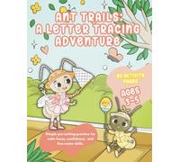 Ant Trails: A Letter Tracing Adventure: Simple pre-writing practice for calm focus, confidence, and fine motor skills for ages 3-5