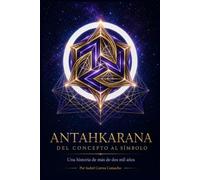 Antahkarana: Del Concepto al Símbolo - Una historia de más de dos mil años