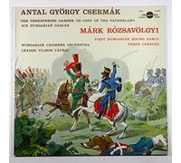 Antal György Csermak - Antal Gyorgy Csermak: The Threatening Danger or Love of the Fatherland, Six Hungarian Dances / Mark Rozsavolgyi: First Hungarian Round Dance, Three Csardas