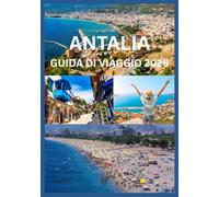 ANTALIA GUIDA DI VIAGGIO 2026: Esplora e vivi il meglio di Antalya
