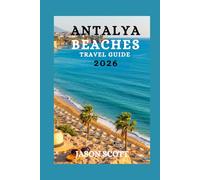 Antalya Beaches Travel Guide: Your Insider’s Guide to Antalya’s Stunning Beaches - Packed with Beautiful Photos and Local Secrets! (Timeless Turkey: The Ultimate Travel Guide Series”)